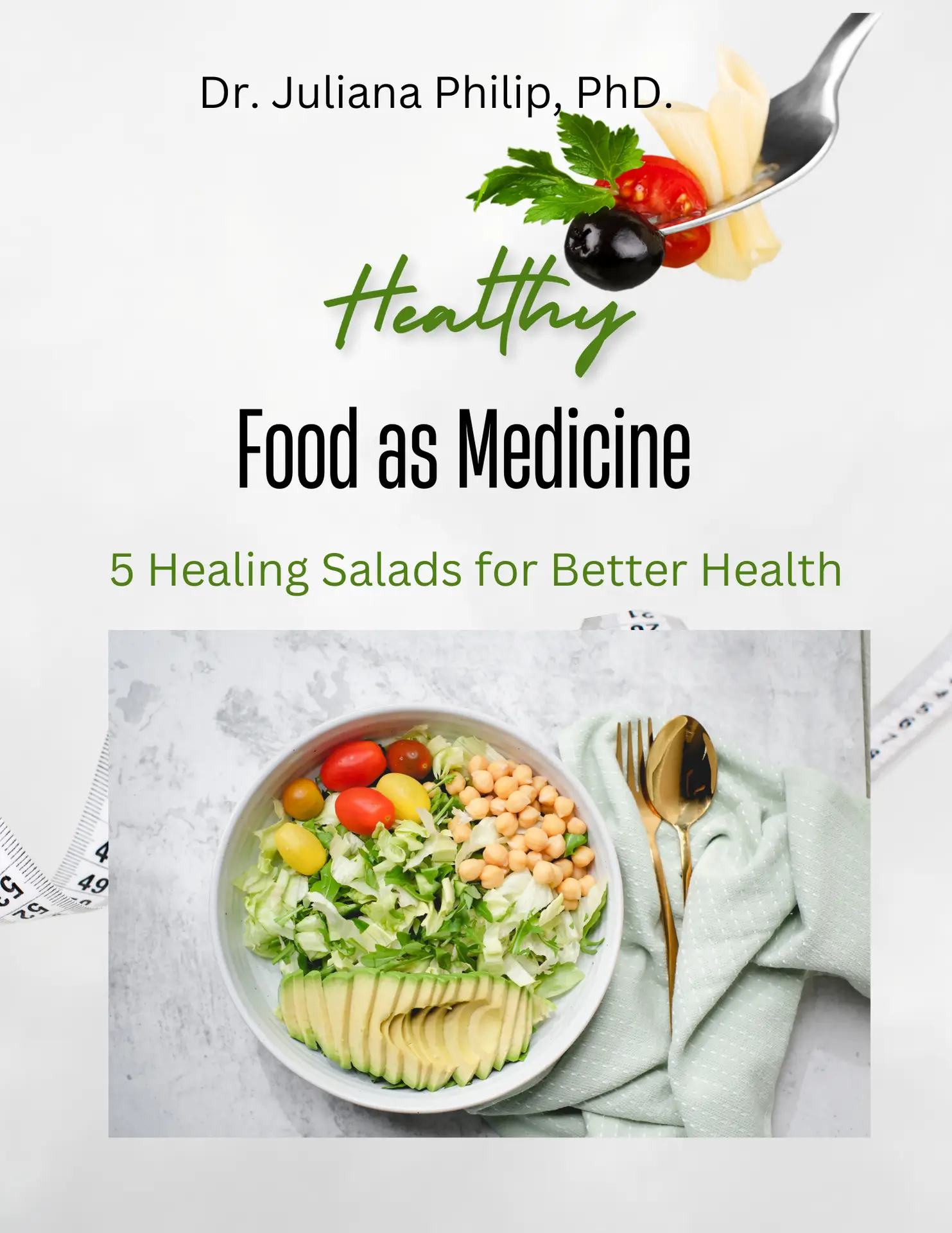 Food as Medicine eBook - A collection of 5 healing salad recipes for better health and wellness.